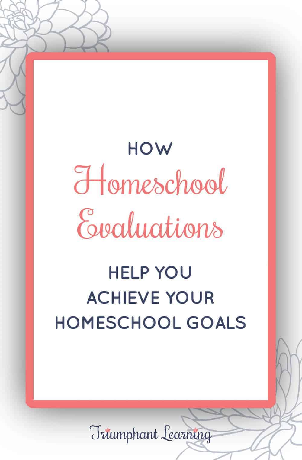 Learn about the benefits of homeschool evaluations and how to make time to assess your homeschool progress. via @TriLearning