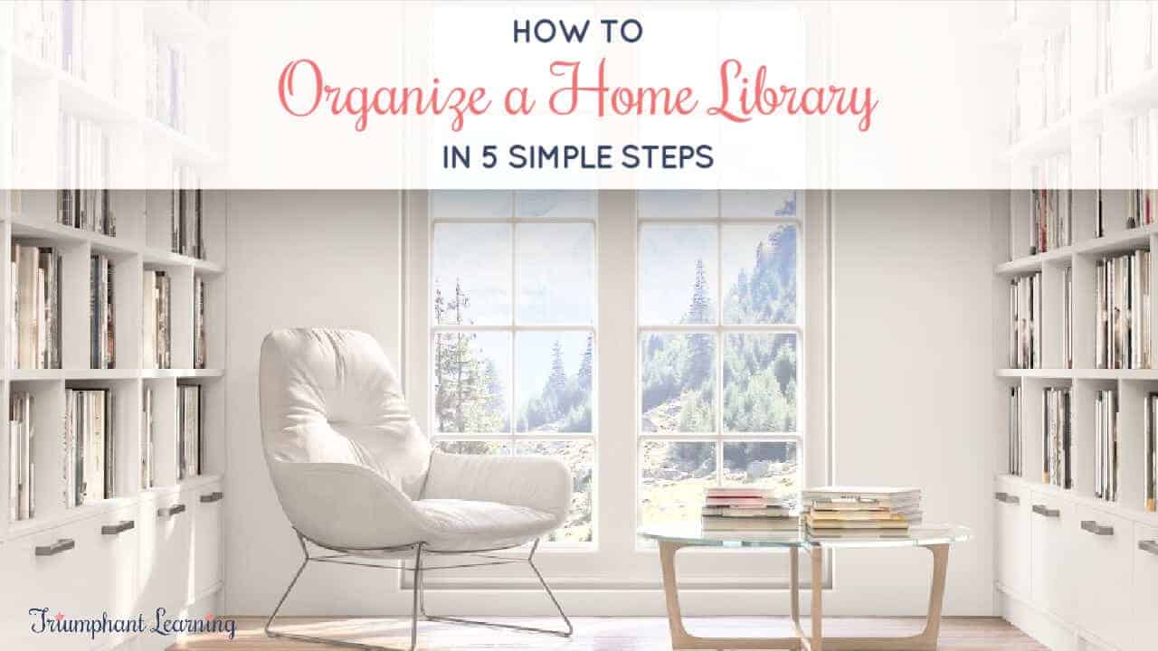 How To Organize A Home Library In 5 Simple Steps