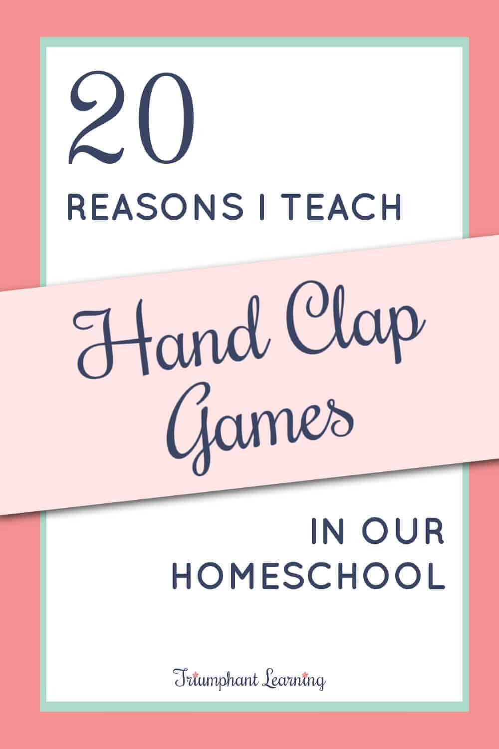 There are a lot of great reasons to teach hand clap games to your children. Here are 20 of the reasons I teach them to my children. via @TriLearning