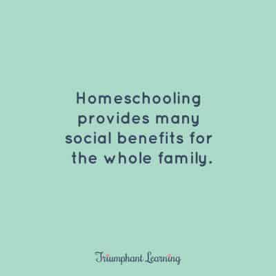 Homeschooling provides many social benefits for the whole family.