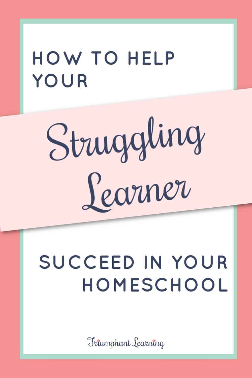 Many parents feel ill-equipped to teach their struggling learner. Learn the three questions you need to answer to help your struggling learner succeed. via @TriLearning