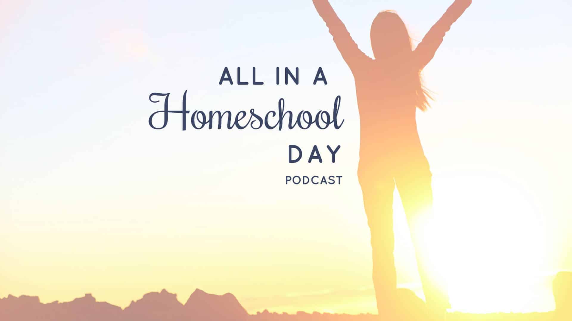 All In A Homeschool Day Podcast