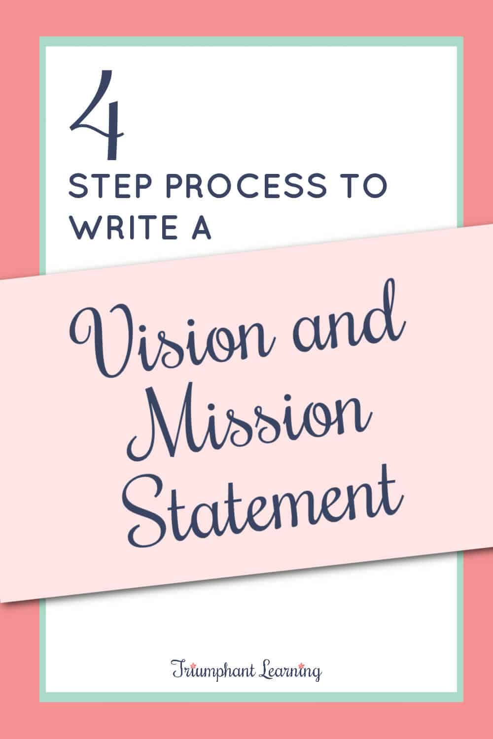 Vision and mission statements help us live with purpose. Learn a four-step process to write a vision and mission statement. via @TriLearning