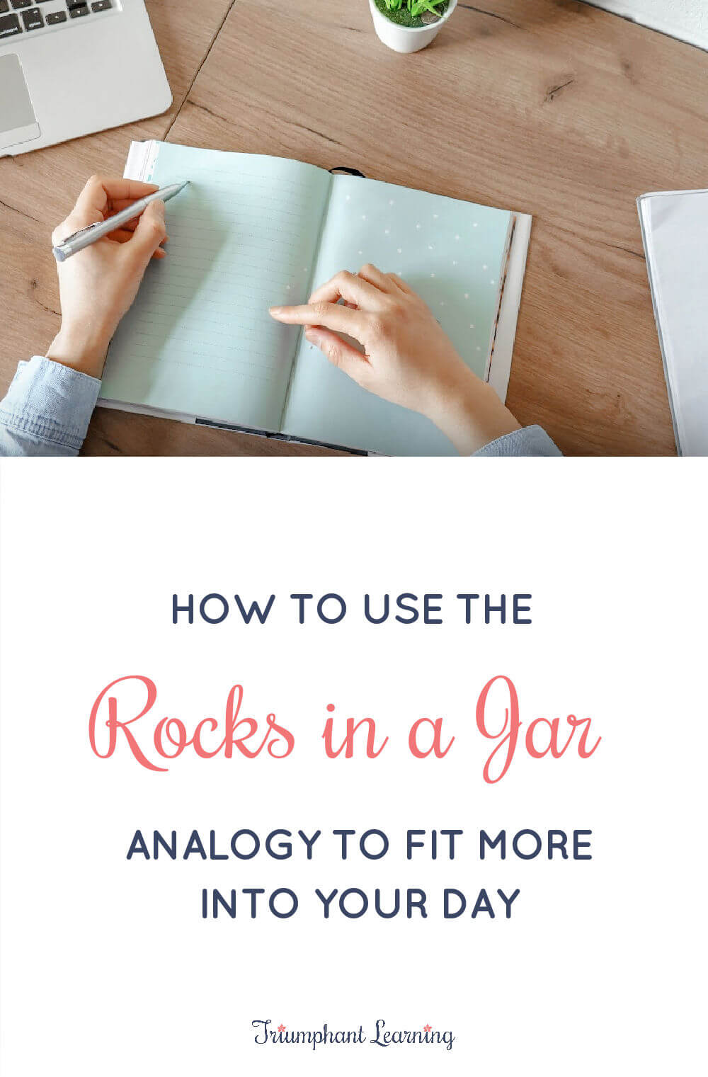 Use these two steps to apply the rocks in the jar analogy to get control of your days and do more of what matters to you. via @TriLearning